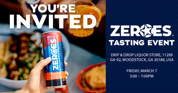 ZEROES Tasting Event at Drip &amp; Drop Liquor Store!&nbsp;